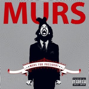 Murs For President (Standard Explicit Version)