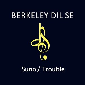 Suno / Trouble