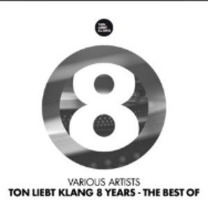 Ton Liebt Klang 8 Years (The Best of)