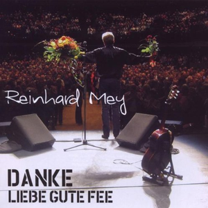 Reinhard Mey - Danke Liebe Gute Fee [live] [disc 2] - Zortam Music