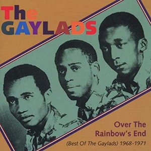 Over The Rainbow's End (Best Of The Gaylads) 1968-1971