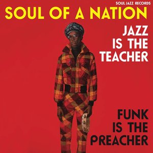 Soul Of A Nation 2 (Jazz Is The Teacher Funk Is The Preacher: Afro-Centric Jazz, Street Funk And The Roots Of Rap In The Black Power Era 1969-75)