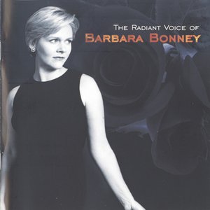 Barbara Bonney - The Radiant Voice of Barbara Bonney