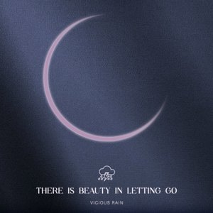 There Is Beauty In Letting Go [Explicit]