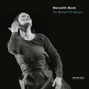 Meredith Monk: On Behalf of Nature