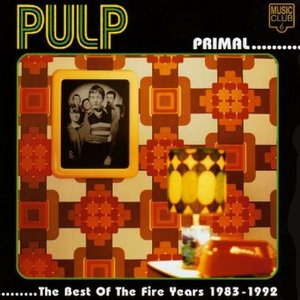 Pulp - Primal - The Best Of The Fire Years 1983-1992 - Zortam Music