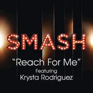 Reach For Me (SMASH Cast Version) [feat. Krysta Rodriguez]
