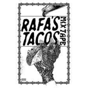 Rafa's Tacos Mixtape