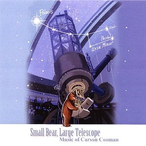 Small Bear, Large Telescope: Music of Carson Cooman