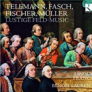 Telemann, Fasch, Fischer & Müller: Lustige Feld-Music