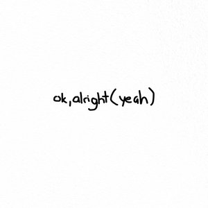 ok, alright (yeah)