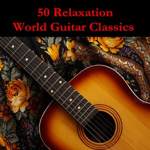 50 Relaxation World Guitar Classics