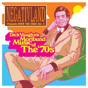 Negativland Presents Over the Edge, Vol. 4: Dick Vaughn's Moribund Music of the 1970's