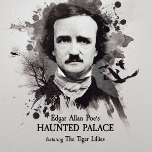 “Edgar Allan Poe's Haunted Palace, Featuring the Tiger Lillies”的封面