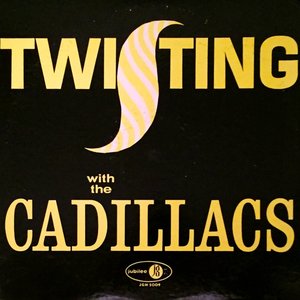 Twisting With The Cadillacs