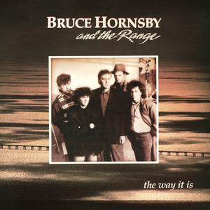 Bruce Hornsby & The Range - Bruce Hornsby, The Range - The Way It Is Lyrics - Zortam Music