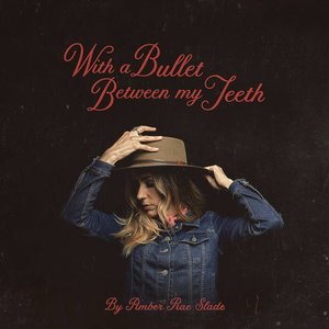 With a Bullet Between My Teeth