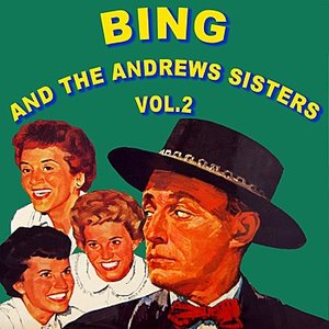 Bing And The Andrews Sisters Volume 2
