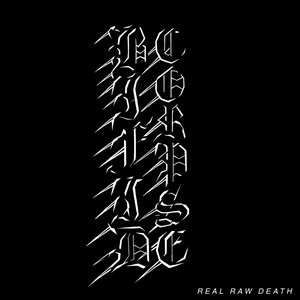 Real Raw Death