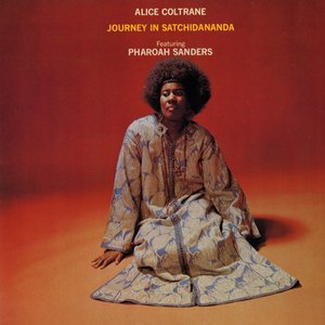 Album artwork for Journey in Satchidananda by Alice Coltrane, Pharoah Sanders