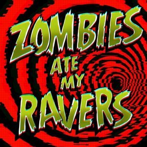 Image for 'Zombies Ate My Ravers'