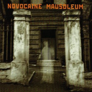 Novocaine Mausoleum