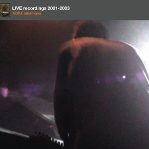 LIVE recordings 2001-2003