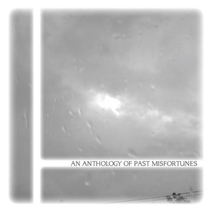 “An Anthology Of Past Misfortunes”的封面