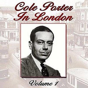 Cole Porter In London (Volume 1)