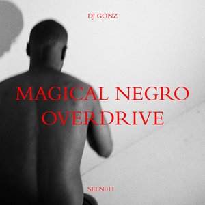 Magical Negro Overdrive