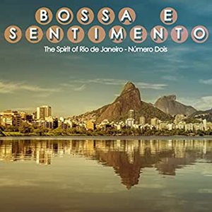 Bossa e Sentimento, Número Dois (The Spirit of Rio de Janeiro)