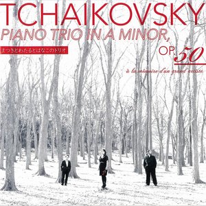 Tchaikovsky: Piano Trio, Op. 50