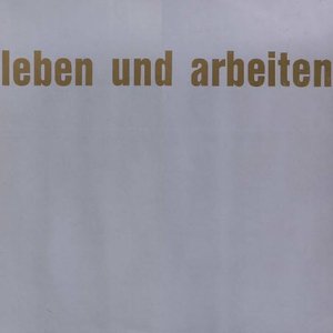 Leben und Arbeiten