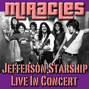 Miracles- Jeffersom Starship Live In Concert