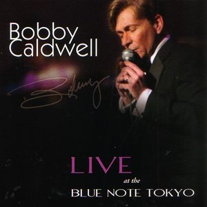 Bobby Caldwell Live At The Blue Note Tokyo