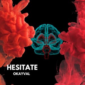 Hesitate