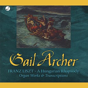 Liszt: A Hungarian Rhapsody (Organ Works and Transcriptions)