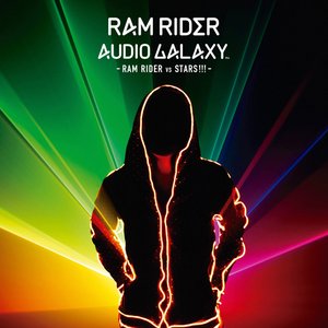 AUDIO GALAXY - RAM RIDER vs STARS!!! -