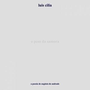 O Peso da Samora (A Poesia De Eugénio De Andrade)