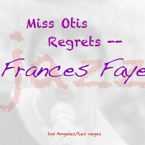 Miss Otis Regrets..