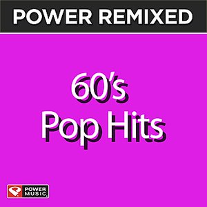 Power Remixed: 60's Pop Hits (DJ Friendly Full Length Mixes)