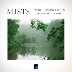 Mists: Charles Ives for Jazz Orchestra