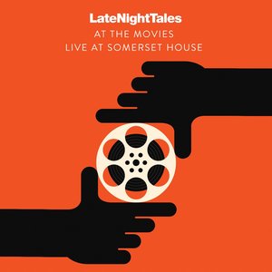 Late Night Tales: At the Movies, Live at Somerset House (DJ Mix)