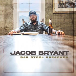 Jacob Bryant - Bar Stool Preacher - Zortam Music