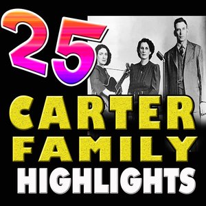 25 Carter Family Highlights (The Carter Family)