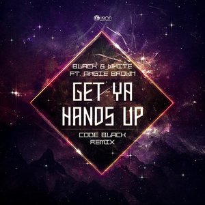 Get Ya Hands Up (Code Black Remix)