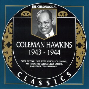 The Chronological Classics: Coleman Hawkins 1943-1944