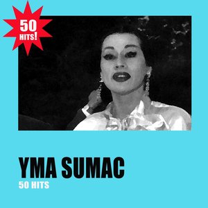 Yma Sumac: 50 Hits