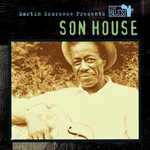Image for 'Martin Scorsese Presents The Blues: Son House'