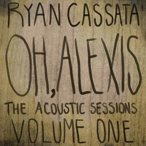 Oh, Alexis: Acoustic Sessions, Vol. 1